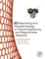 3D Bioprinting and Nanotechnology in Tissue Engineering and Regenerative Medicine