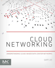 Title: Cloud Networking: Understanding Cloud-based Data Center Networks, Author: Gary Lee