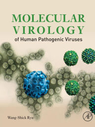 Title: Molecular Virology of Human Pathogenic Viruses, Author: Wang-Shick Ryu