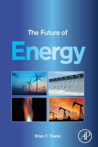Title: The Future of Energy, Author: Brian F. Towler