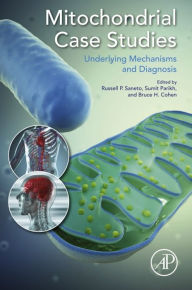 Title: Mitochondrial Case Studies: Underlying Mechanisms and Diagnosis, Author: Russell Saneto DO