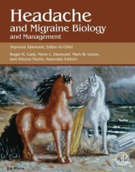 Title: Headache and Migraine Biology and Management, Author: Seymour Diamond PhD