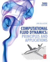 Title: Computational Fluid Dynamics: Principles and Applications, Author: Jiri Blazek