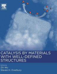 Title: Catalysis by Materials with Well-Defined Structures, Author: Zili Wu