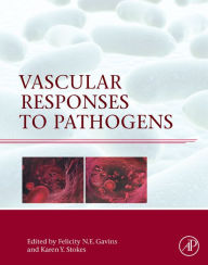 Title: Vascular Responses to Pathogens, Author: Felicity N.E. Gavins