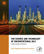 The Science and Technology of Unconventional Oils: Finding Refining Opportunities