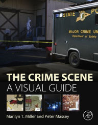 Title: The Crime Scene: A Visual Guide, Author: Marilyn T. Miller