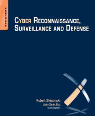 Title: Cyber Reconnaissance, Surveillance and Defense, Author: Robert Shimonski