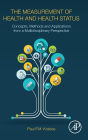 The Measurement of Health and Health Status: Concepts, Methods and Applications from a Multidisciplinary Perspective