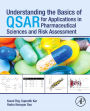 Understanding the Basics of QSAR for Applications in Pharmaceutical Sciences and Risk Assessment