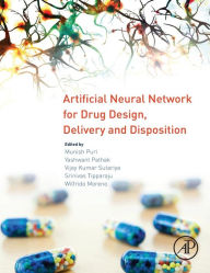 Title: Artificial Neural Network for Drug Design, Delivery and Disposition, Author: Munish Puri