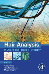 Title: Hair Analysis in Clinical and Forensic Toxicology, Author: Pascal Kintz