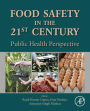 Food Safety in the 21st Century: Public Health Perspective