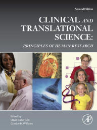 Title: Clinical and Translational Science: Principles of Human Research / Edition 2, Author: David Robertson