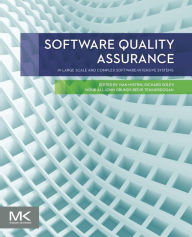 Title: Software Quality Assurance: In Large Scale and Complex Software-intensive Systems, Author: Ivan Mistrik