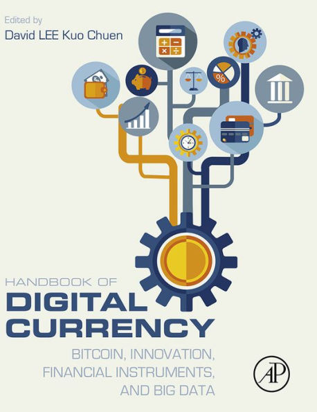 Handbook of Digital Currency: Bitcoin, Innovation, Financial Instruments, and Big Data
