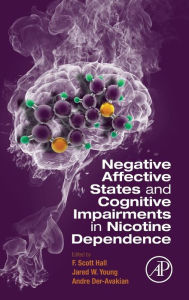 Title: Negative Affective States and Cognitive Impairments in Nicotine Dependence, Author: F. Scott Hall