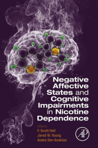 Title: Negative Affective States and Cognitive Impairments in Nicotine Dependence, Author: F. Scott Hall