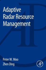 Title: Adaptive Radar Resource Management, Author: Peter Moo