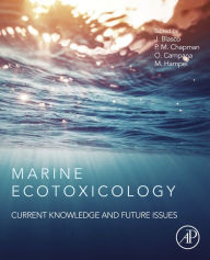 Title: Marine Ecotoxicology: Current Knowledge and Future Issues, Author: Julián Blasco