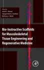 Bio-Instructive Scaffolds for Musculoskeletal Tissue Engineering and Regenerative Medicine