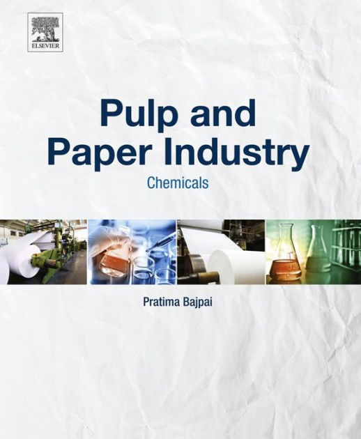 Pulp And Paper Industry Chemicals By Pratima Bajpai 9780128034088