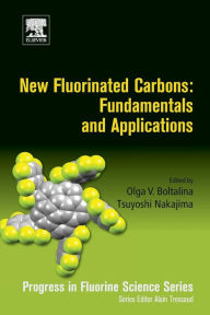 Title: New Fluorinated Carbons: Fundamentals and Applications: Progress in Fluorine Science Series, Author: Olga V. Boltalina