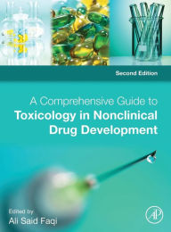 Title: A Comprehensive Guide to Toxicology in Nonclinical Drug Development / Edition 2, Author: Ali S. Faqi DVM