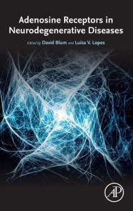 Title: Adenosine Receptors in Neurodegenerative Diseases, Author: David Blum