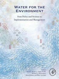 Title: Water for the Environment: From Policy and Science to Implementation and Management, Author: Avril Horne