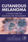 Cutaneous Melanoma: A Pocket Guide for Diagnosis and Management