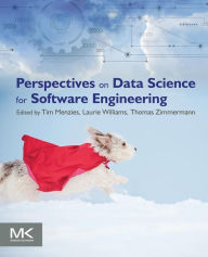 Title: Perspectives on Data Science for Software Engineering, Author: Tim Menzies