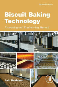 Title: Biscuit Baking Technology: Processing and Engineering Manual, Author: Iain Davidson
