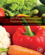 Title: Eco-Friendly Technology for Postharvest Produce Quality, Author: Mohammed Wasim Siddiqui