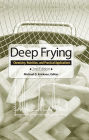 Deep Frying: Chemistry, Nutrition, and Practical Applications