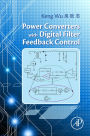 Power Converters with Digital Filter Feedback Control