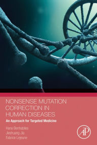 Title: Nonsense Mutation Correction in Human Diseases: An Approach for Targeted Medicine, Author: Fabrice Lejeune