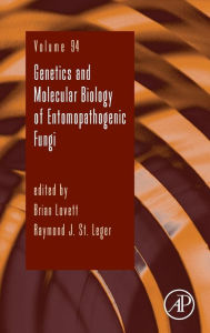 Title: Genetics and Molecular Biology of Entomopathogenic Fungi, Author: Brian Lovett
