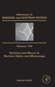 Title: Particles and Waves in Electron Optics and Microscopy, Author: Peter W. Hawkes