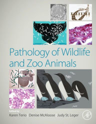 Title: Pathology of Wildlife and Zoo Animals, Author: Karen A. Terio
