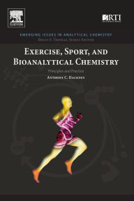Title: Exercise, Sport, and Bioanalytical Chemistry: Principles and Practice, Author: Anthony C. Hackney