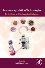 Title: Nanoencapsulation Technologies for the Food and Nutraceutical Industries, Author: Seid Mahdi Jafari