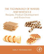 The Technology of Wafers and Waffles II: Recipes, Product Development and Know-How