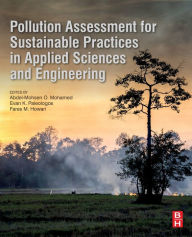 Title: Pollution Assessment for Sustainable Practices in Applied Sciences and Engineering, Author: Abdel-Mohsen O. Mohamed