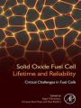 Solid Oxide Fuel Cell Lifetime and Reliability: Critical Challenges in Fuel Cells