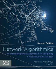 Title: Network Algorithmics: An Interdisciplinary Approach to Designing Fast Networked Devices, Author: George Varghese