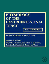 Title: Physiology of the Gastrointestinal Tract / Edition 6, Author: Hamid M. Said