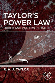 Title: Taylor's Power Law: Order and Pattern in Nature, Author: R.A.J. Taylor