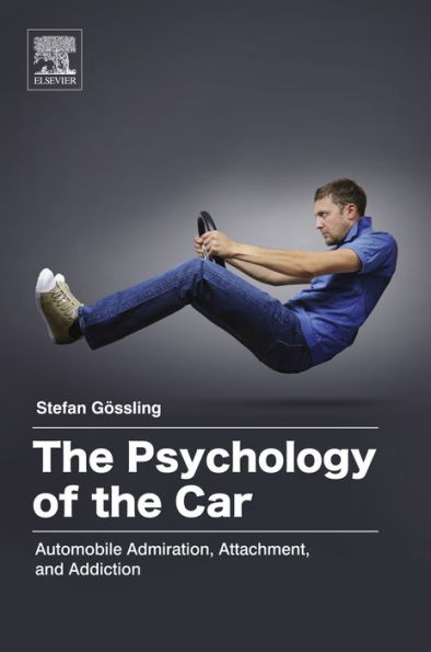 The Psychology of the Car: Automobile Admiration, Attachment, and Addiction