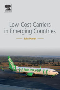 Title: Low-Cost Carriers in Emerging Countries, Author: John Bowen